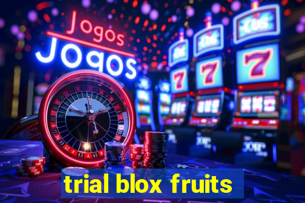 trial blox fruits